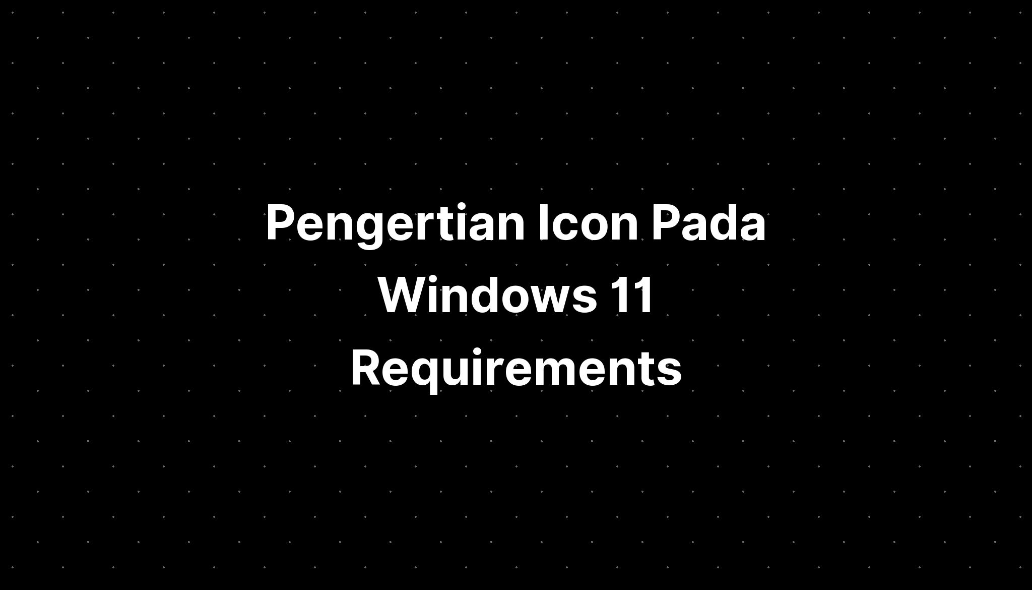 Pengertian Icon Pada Windows 11 Wallpaper Anime Laptop - IMAGESEE